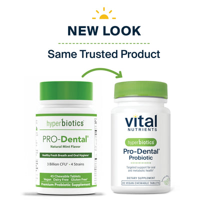 Image shows two bottles of probiotic supplements labeled "Pro-Dental." One is from hyperbiotics and the other from Vital Nutrients, highlighting a new look.