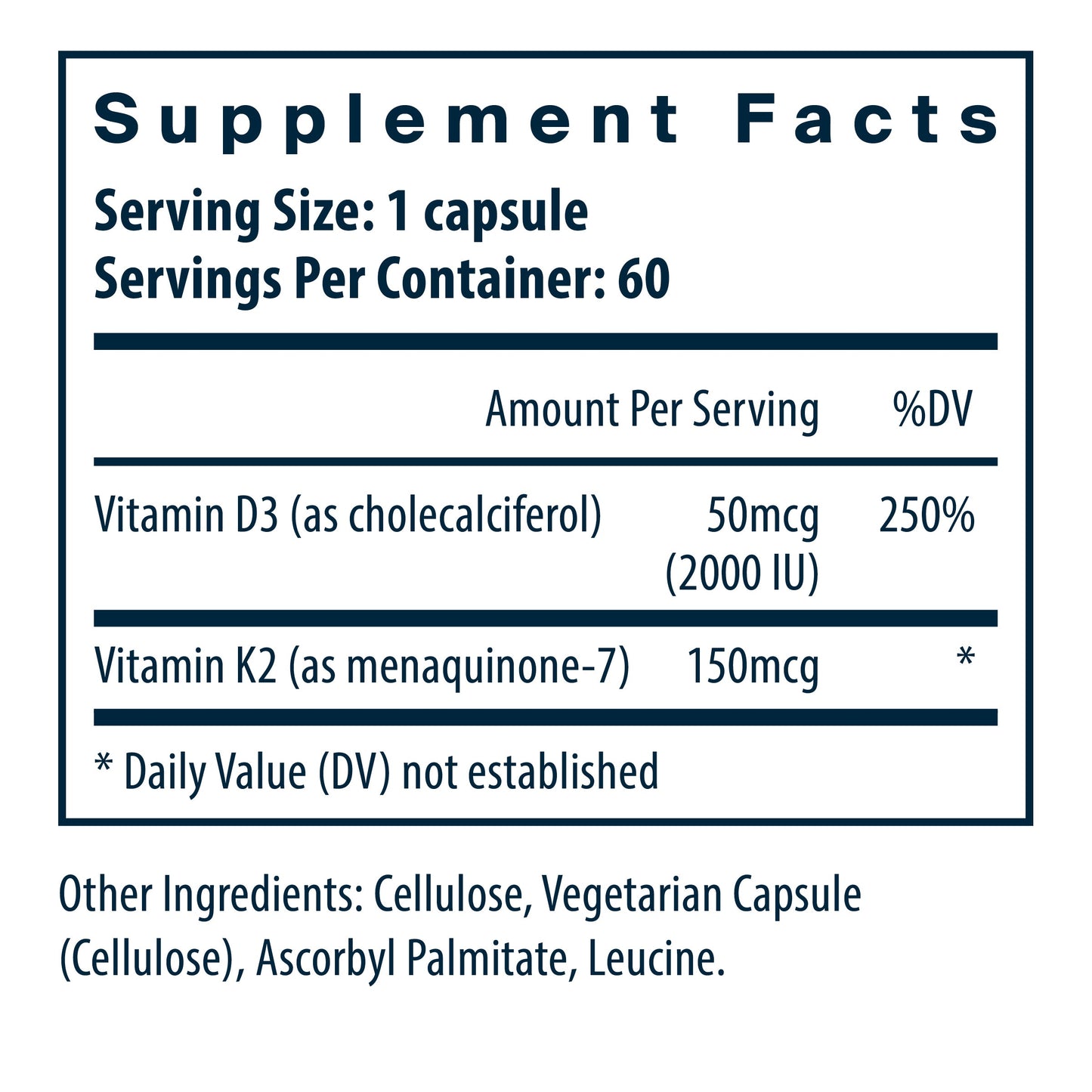 Supplement facts for a vitamin capsule: contains Vitamin D3 (50mcg, 250% DV) and Vitamin K2 (150mcg, DV not established). 60 servings.